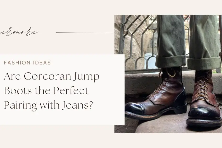 Are Corcoran Jump Boots the Perfect Pairing with Jeans?