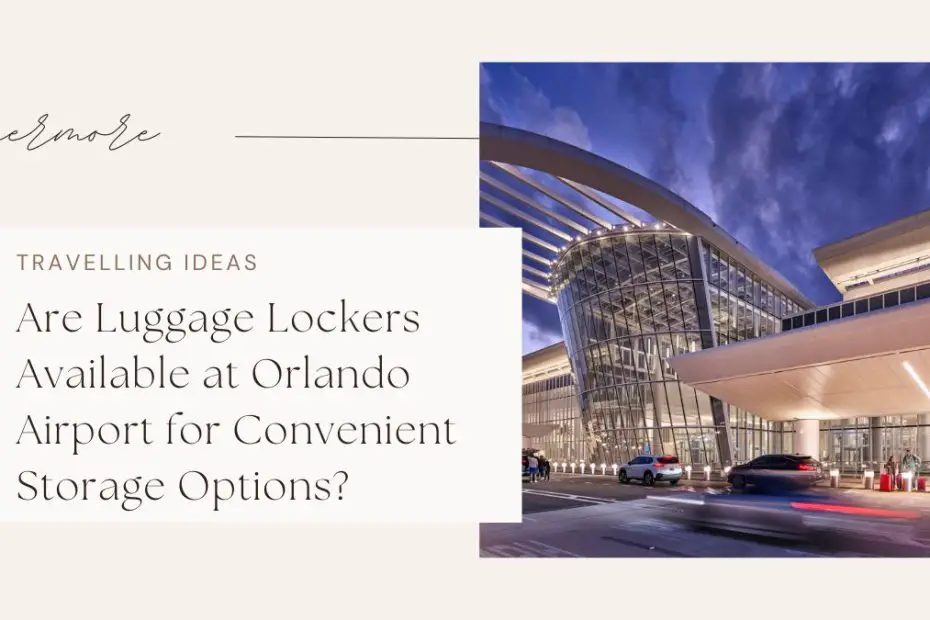 Are Luggage Lockers Available at Orlando Airport for Convenient Storage Options