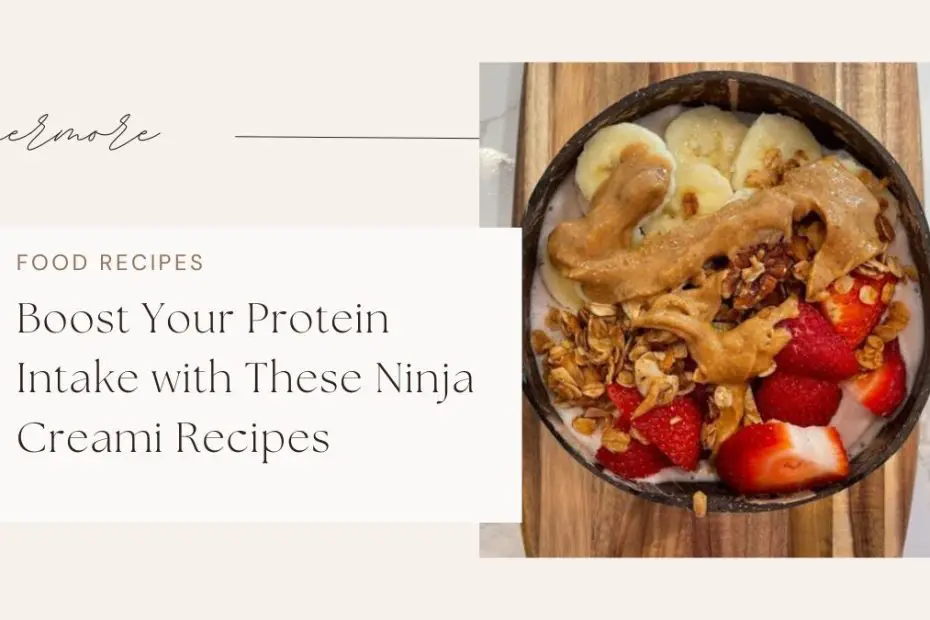 Boost Your Protein Intake with These Ninja Creami Recipes