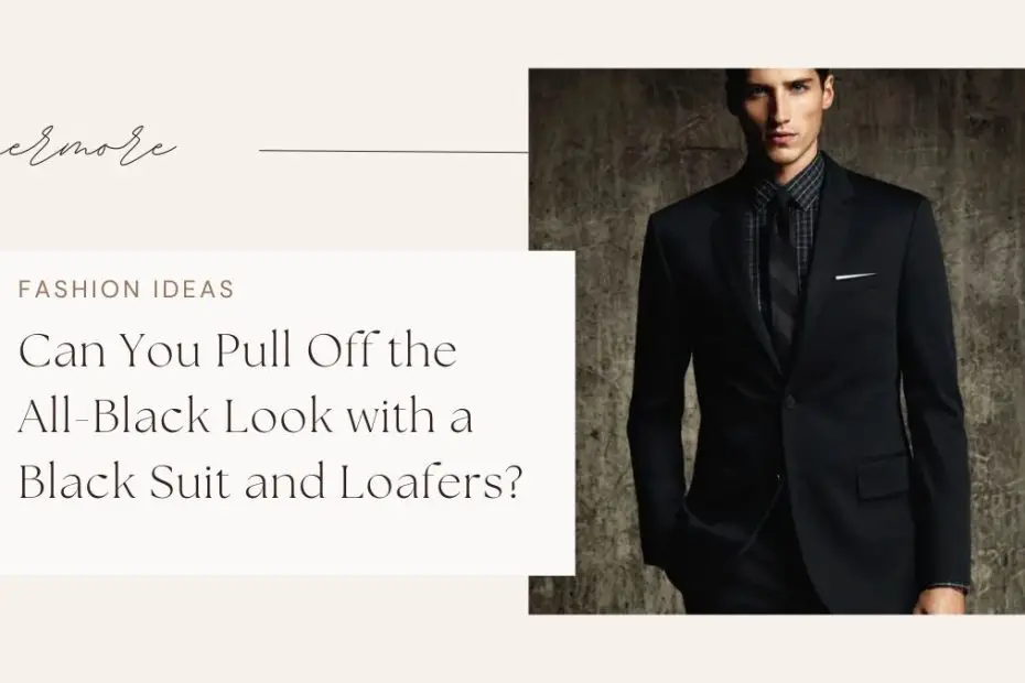 Can You Pull Off the All-Black Look with a Black Suit and Loafers?