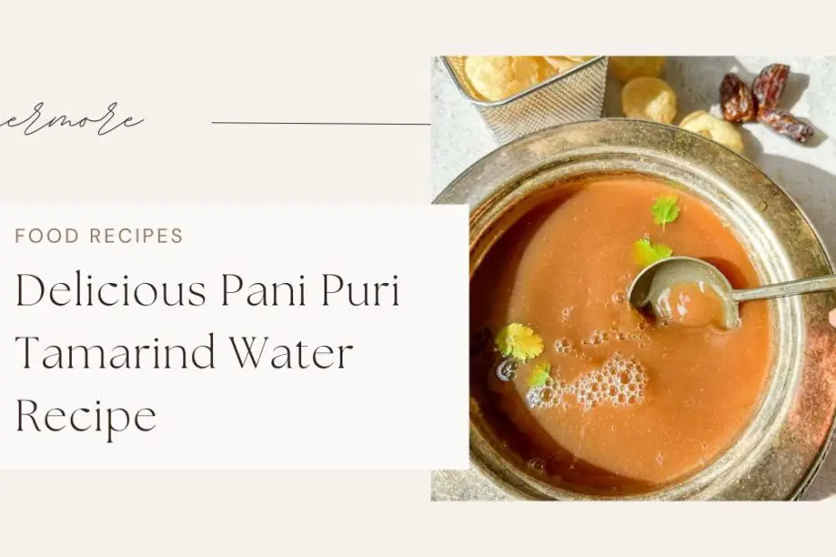 Delicious Pani Puri Tamarind Water Recipe