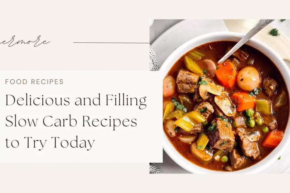 Delicious and Filling Slow Carb Recipes to Try Today