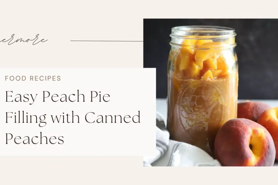 Peach Pie Filling with Canned Peaches