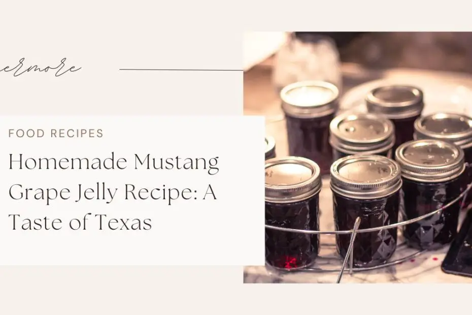 Homemade Mustang Grape Jelly Recipe: A Taste of Texas