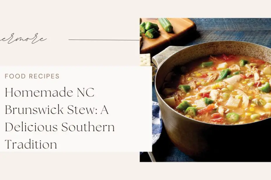 Homemade NC Brunswick Stew: A Delicious Southern Tradition