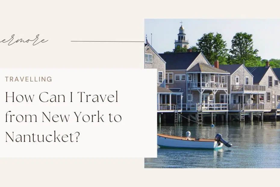 How Can I Travel from New York to Nantucket?