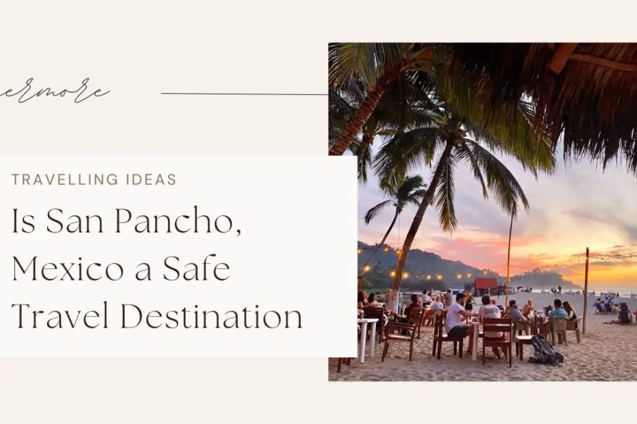 Is San Pancho, Mexico a Safe Travel Destination?