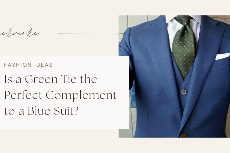 Is a Green Tie the Perfect Complement to a Blue Suit?