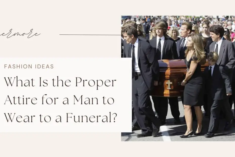 What Is the Proper Attire for a Man to Wear to a Funeral?