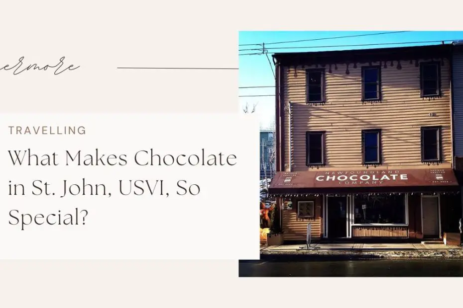 What Makes Chocolate in St. John, USVI, So Special?