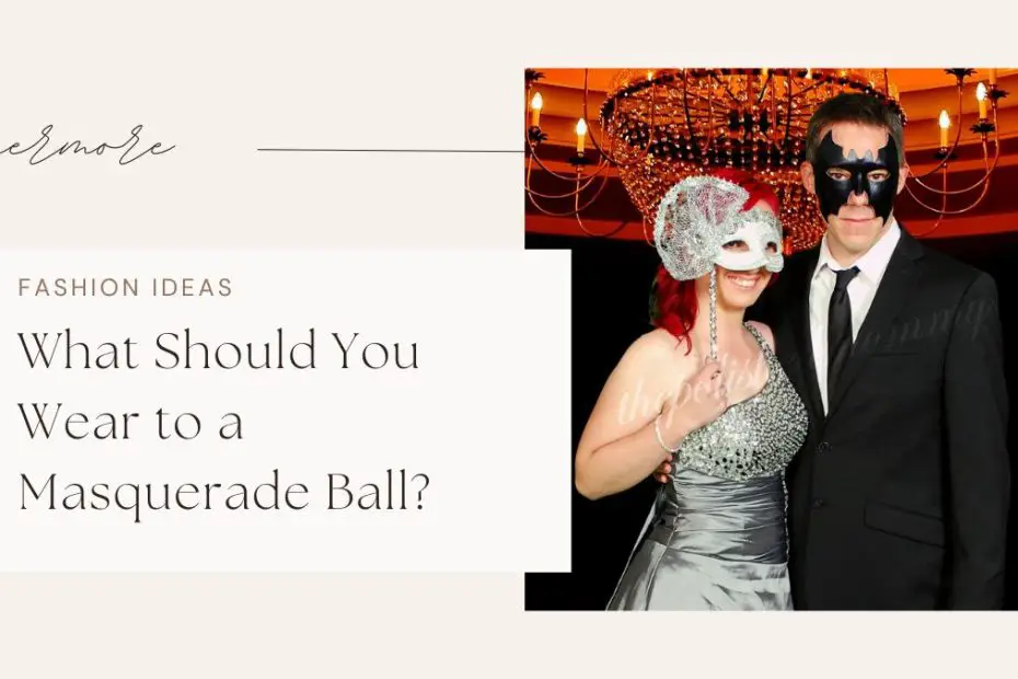 What Should You Wear to a Masquerade Ball?