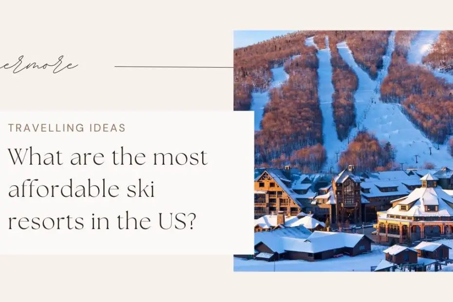 What are the most affordable ski resorts in the US?