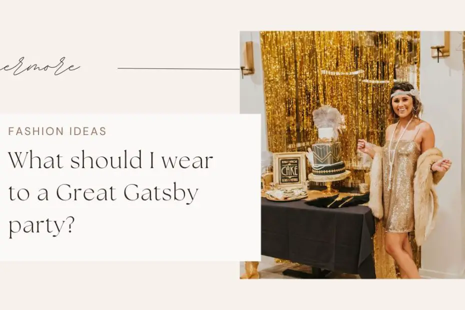 What should I wear to a Great Gatsby party?