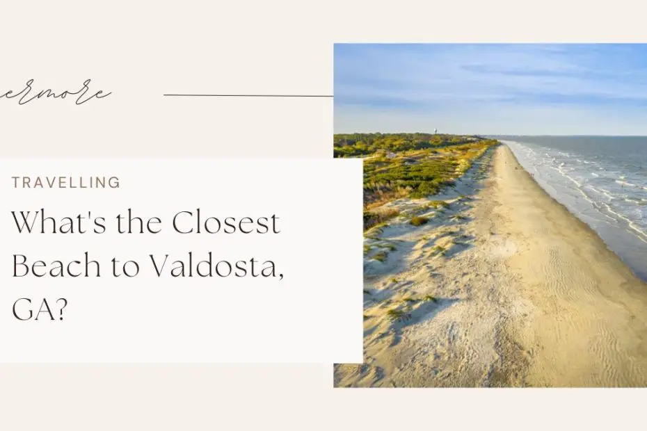 What's the Closest Beach to Valdosta, GA?