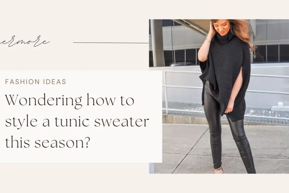 Wondering how to style a tunic sweater this season