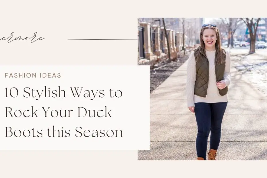 10 Stylish Ways to Rock Your Duck Boots this Season