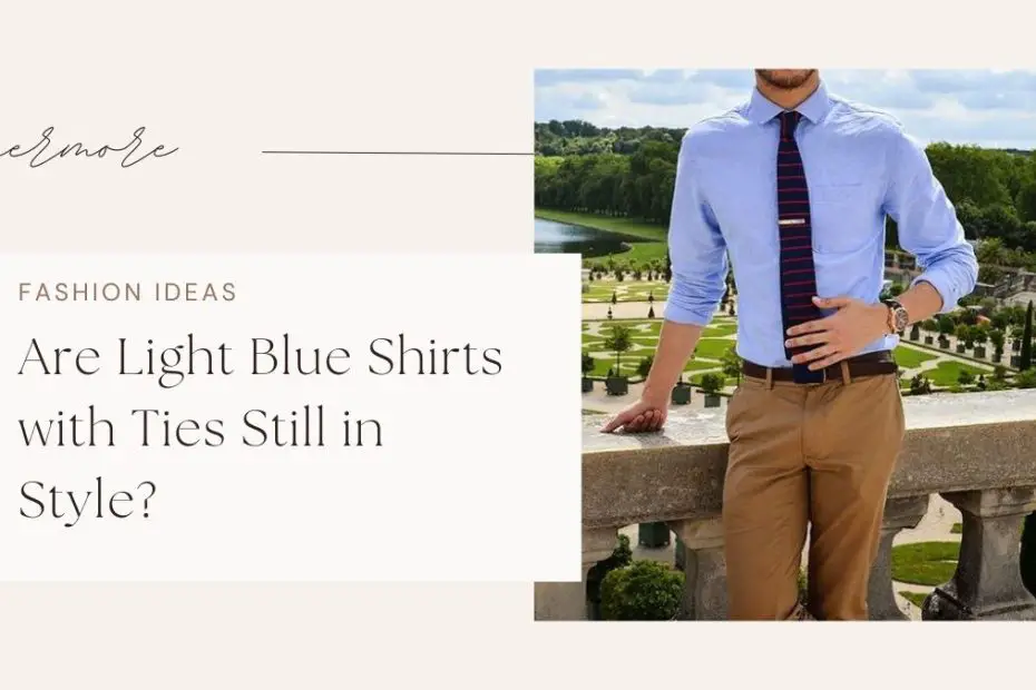 Are Light Blue Shirts with Ties Still in Style?