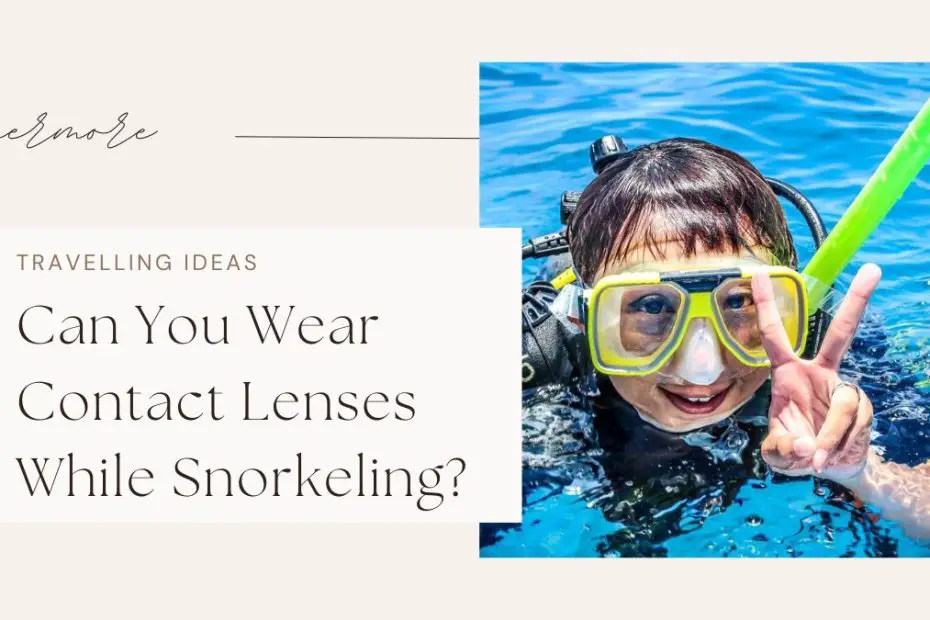 contact lenses while snorkeling