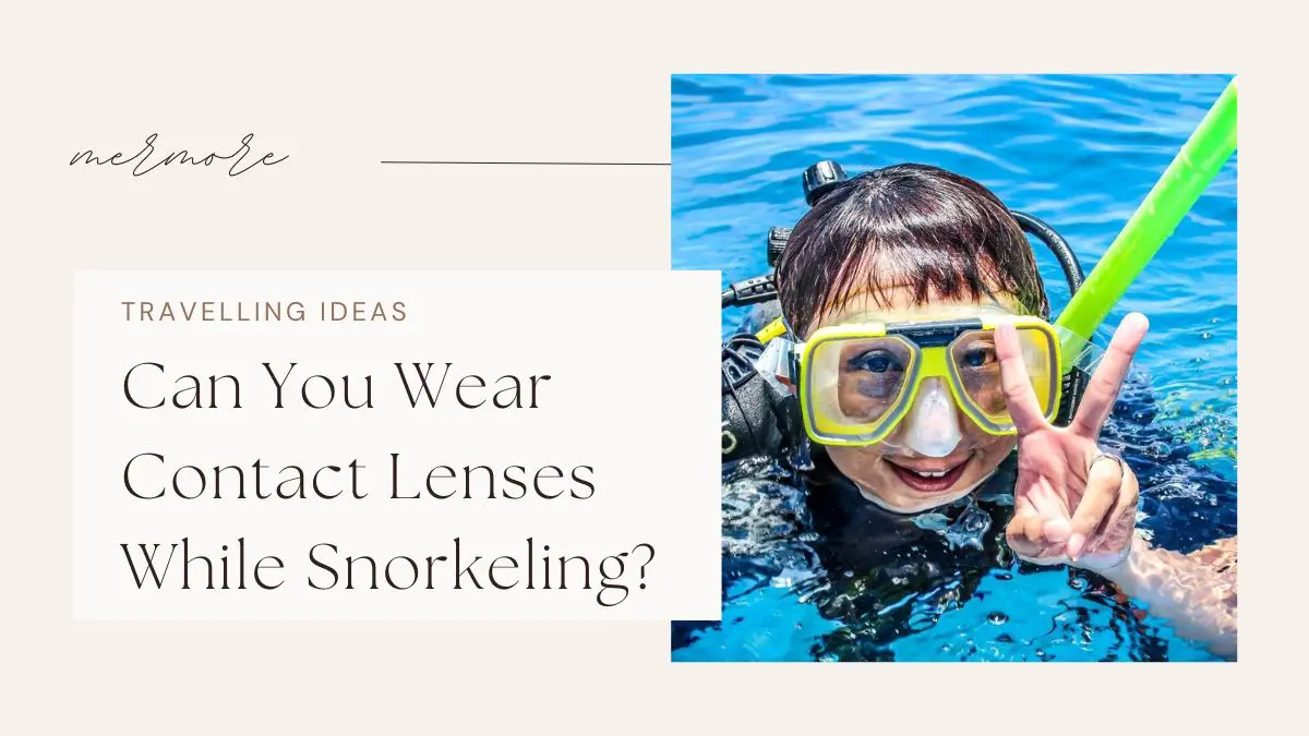 contact lenses while snorkeling