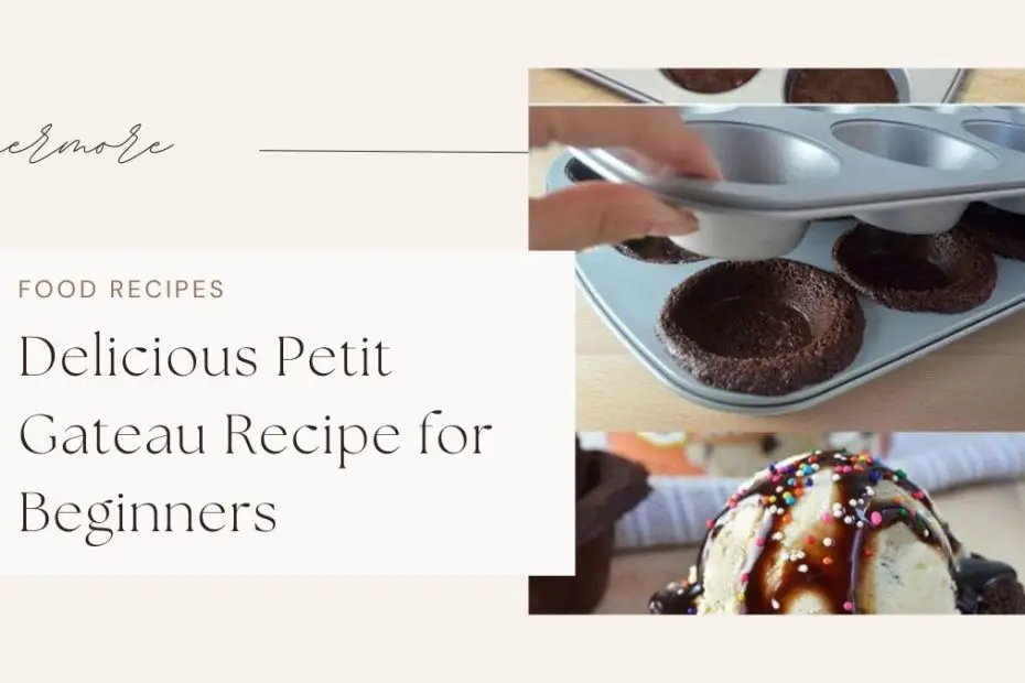 Delicious Petit Gateau Recipe for Beginners