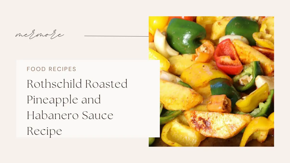 Rothschild Roasted Pineapple and Habanero Sauce Recipe