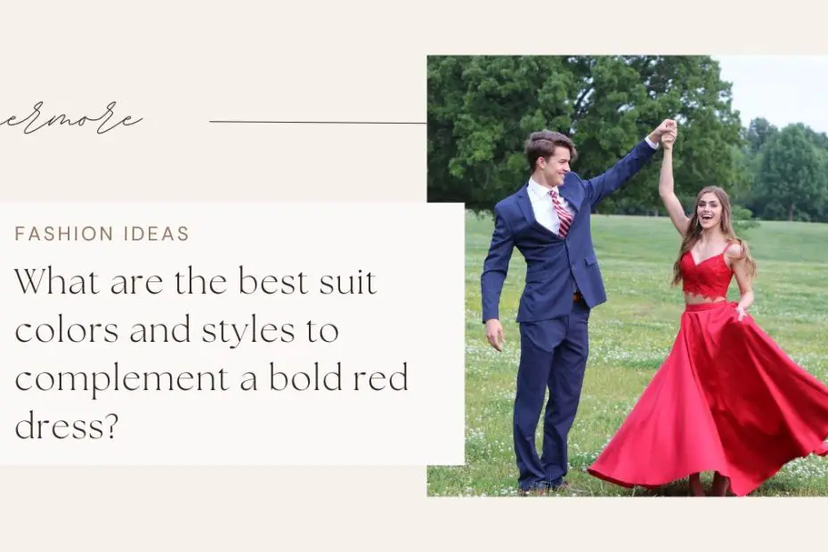 What are the best suit colors and styles to complement a bold red dress?